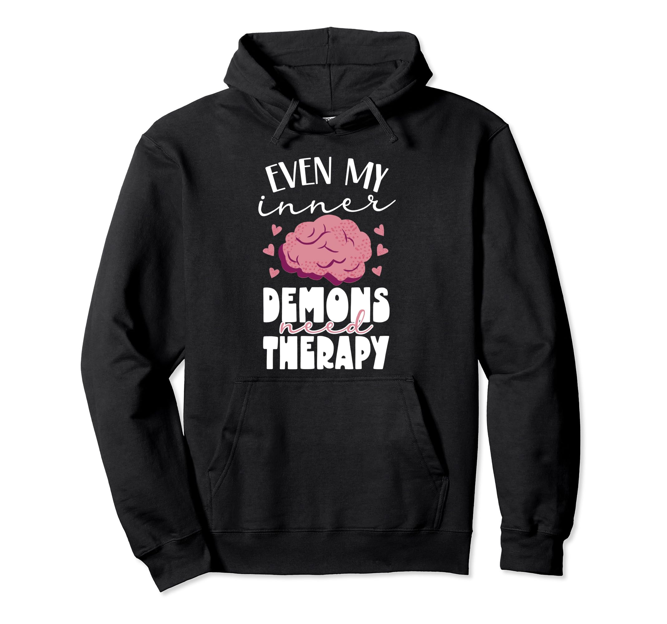 Even My Inner Demons Need Therapy Hoodie - Aesthetic Graphic for Adults - T-Shirt, Sweatshirt, Hoodie