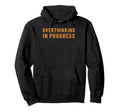 Overthinking Progress Worrier Hoodie - Minimalist Print for Adults - T-Shirt, Sweatshirt, Hoodie