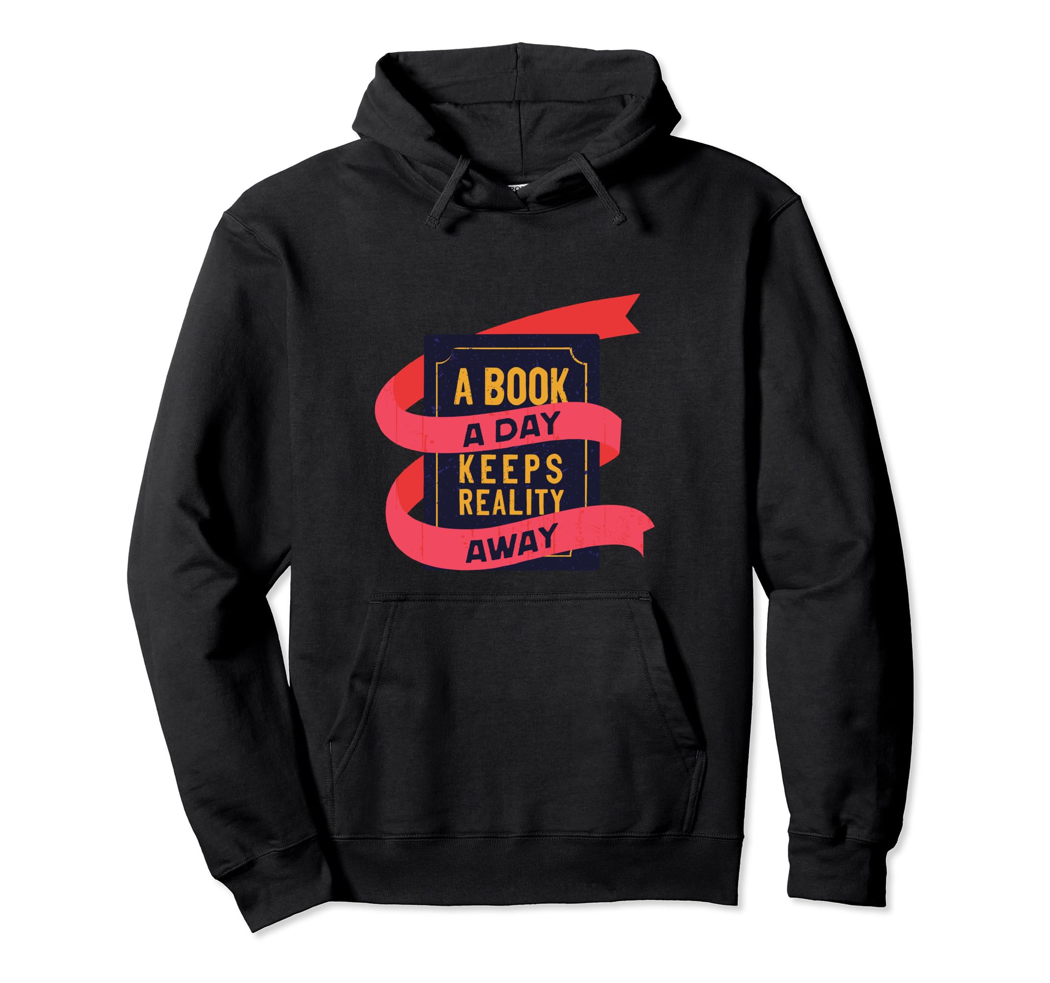 Book Day Keeps Reality Away Book Lover Hoodie - Novelty Apparel for Adults - T-Shirt, Sweatshirt, Hoodie