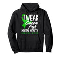 I Wear Green Mental Health Awareness Hoodie - Custom Art Print Men Women - T-Shirt, Sweatshirt, Hoodie