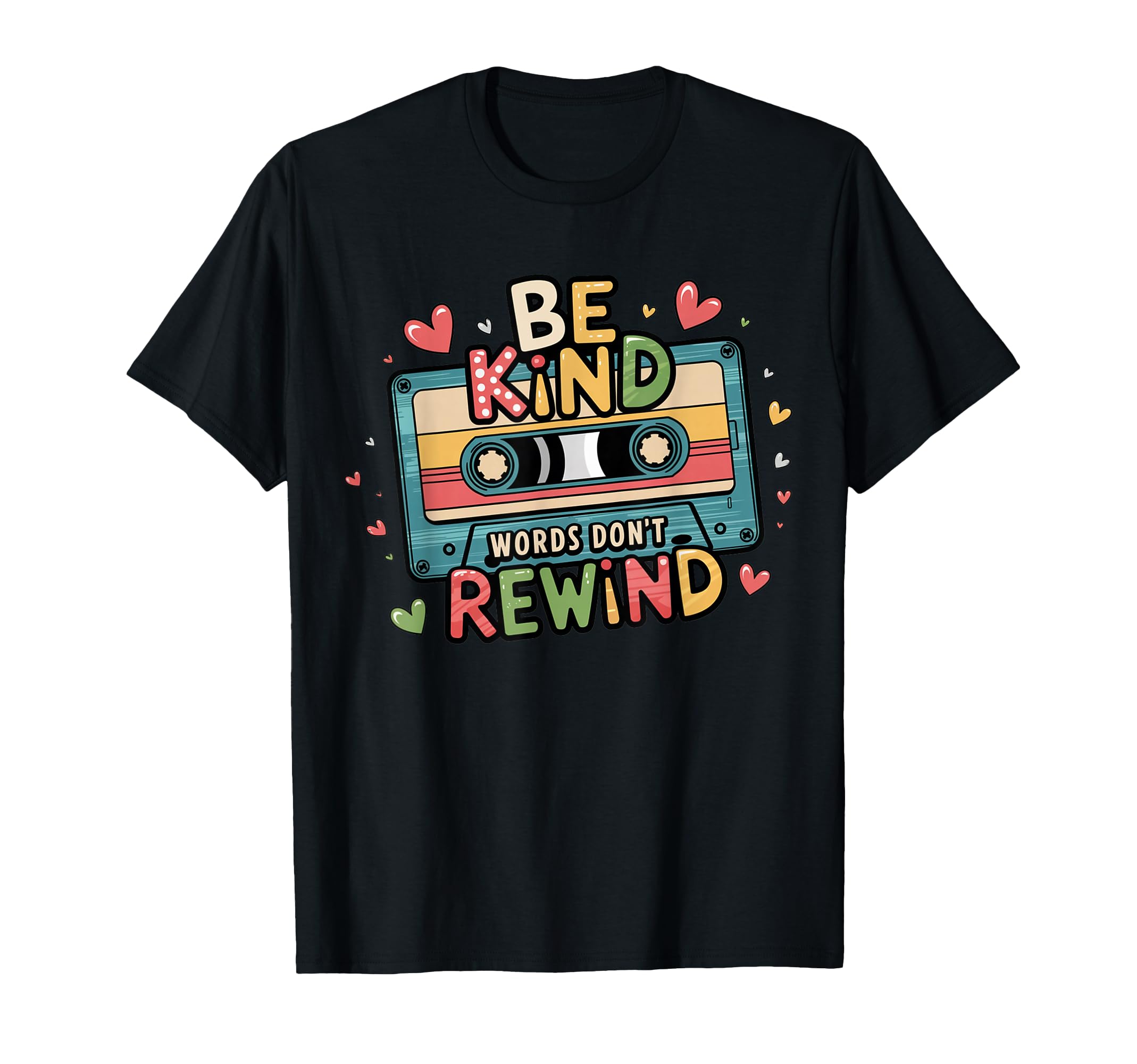 Be Kind Words Dont Rewind Music T-Shirt - Casual Everyday Wear Unisex - T-Shirt, Sweatshirt, Hoodie