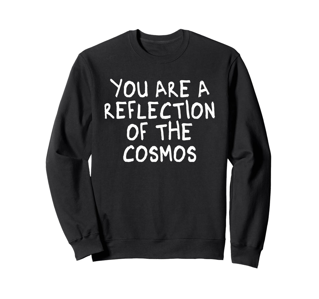 You Are Reflection Cosmos Sweatshirt - Unique Graphic for Adults - T-Shirt, Sweatshirt, Hoodie