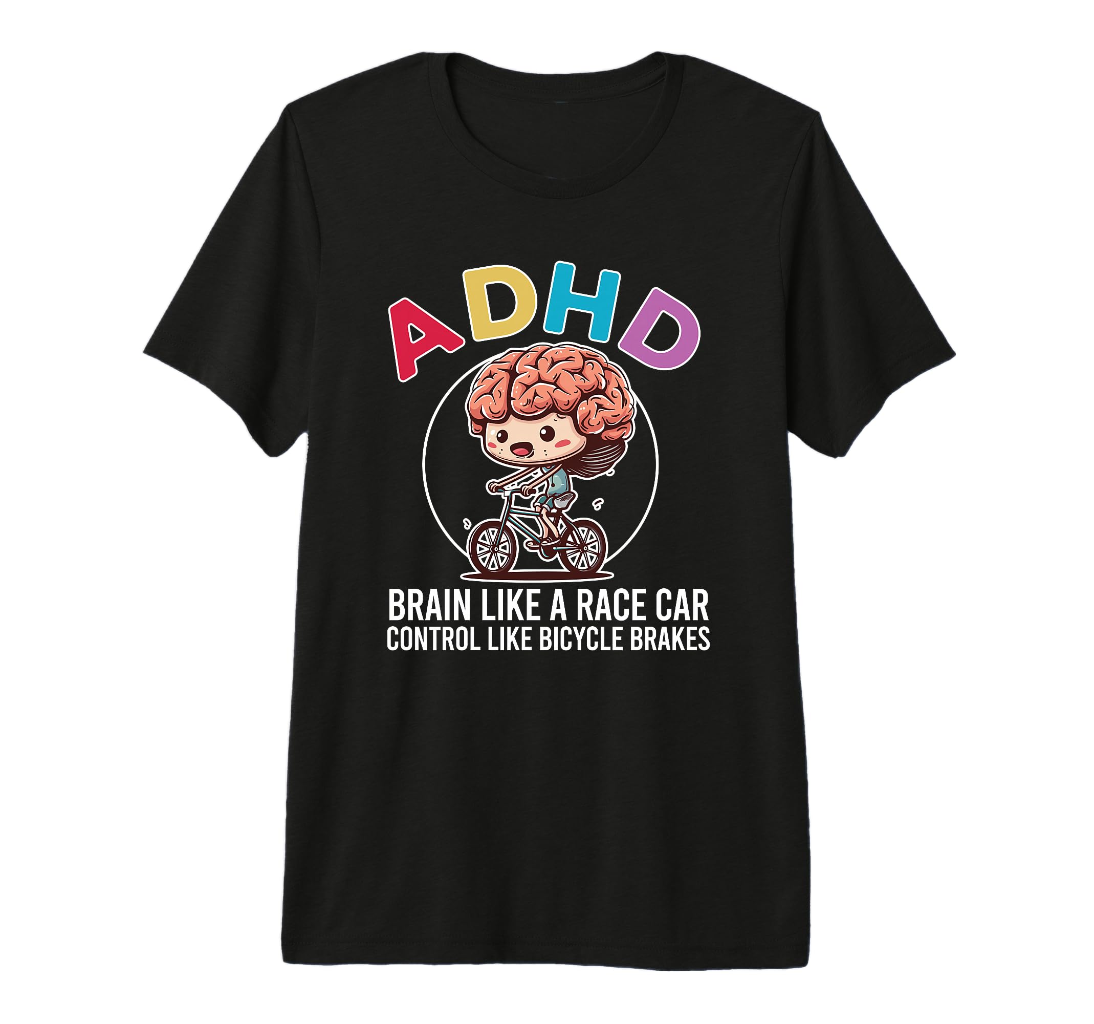 Adhd Brain Like Race Car Control Like T-Shirt - Streetwear Style Men Women - T-Shirt, Sweatshirt, Hoodie