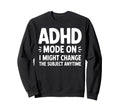 Best Adhd Awareness Sweatshirt - Fun Novelty Design for Adults - T-Shirt, Sweatshirt, Hoodie