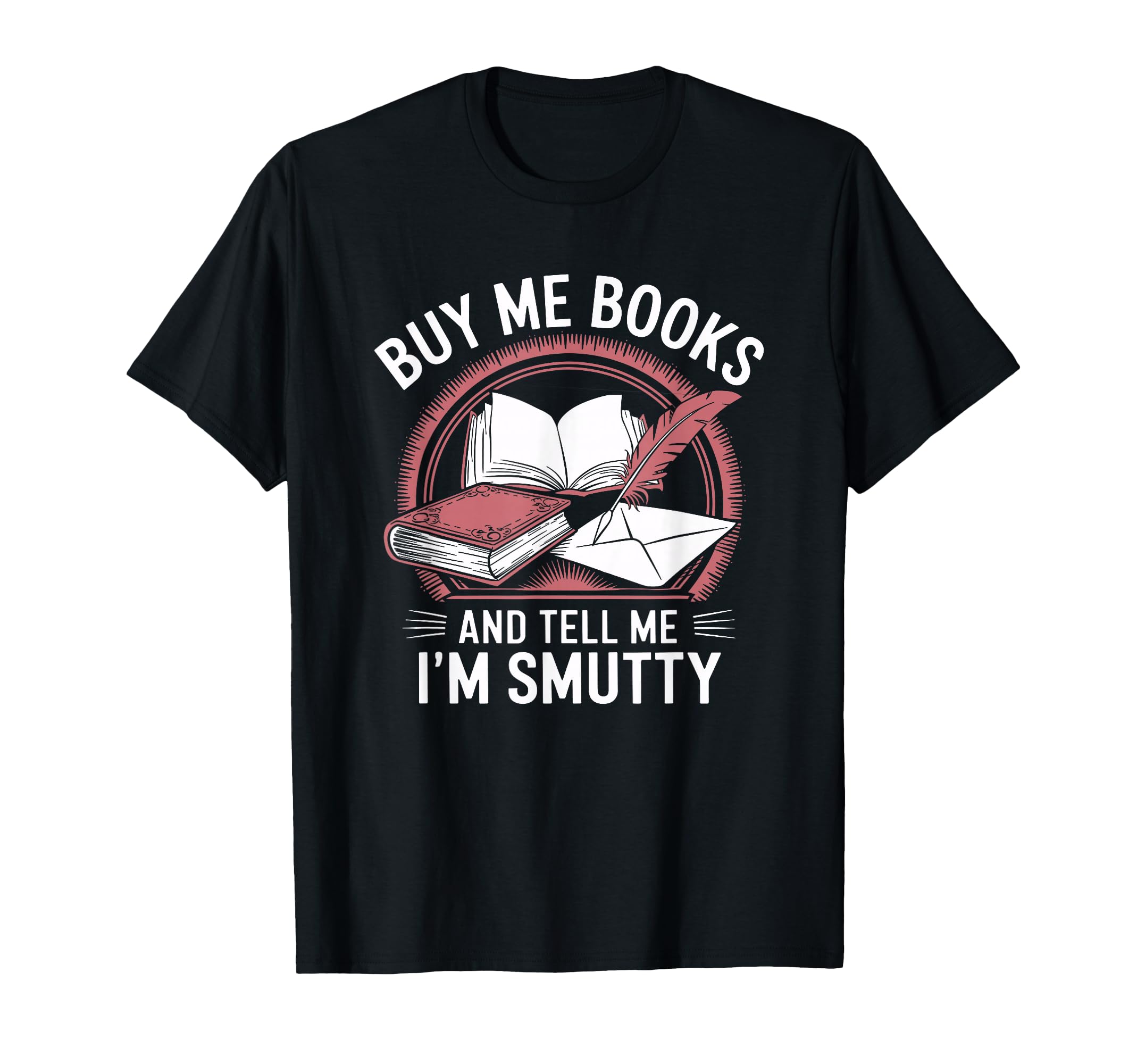 Smut Reader Book Lover Bookworms T-Shirt - Trendy Graphic Men Women - T-Shirt, Sweatshirt, Hoodie