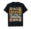 Im Librarian Dont Make Me Shush You T-Shirt - Unique Graphic for Adults - T-Shirt, Sweatshirt, Hoodie