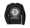 Emotional Support Human Do Not Pet Sweatshirt - Novelty Apparel for Adults - T-Shirt, Sweatshirt, Hoodie