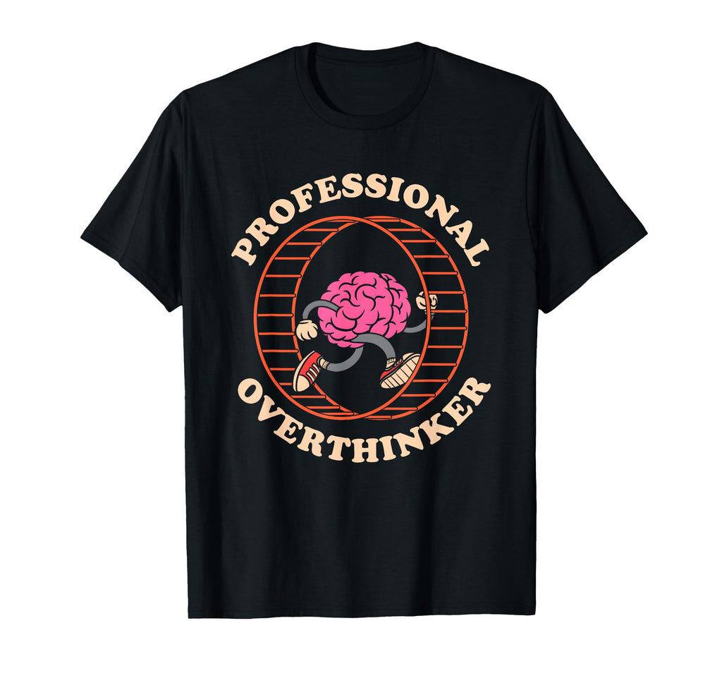 Brain Professional Overthinker T-Shirt - Minimalist Print Men Women - T-Shirt, Sweatshirt, Hoodie
