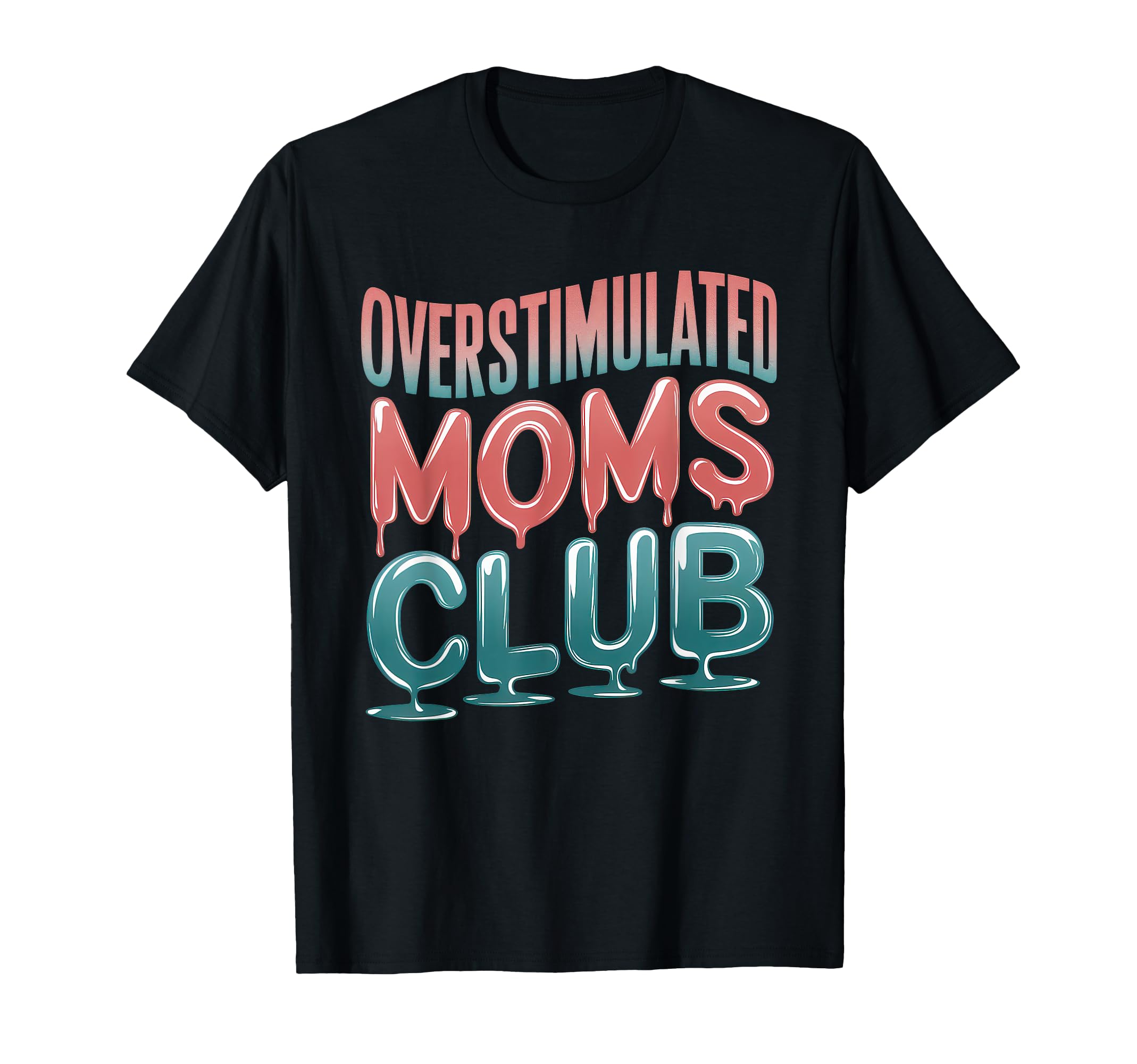 Overstimulated Moms Club Mom T-Shirt - Unique Graphic for Adults - T-Shirt, Sweatshirt, Hoodie
