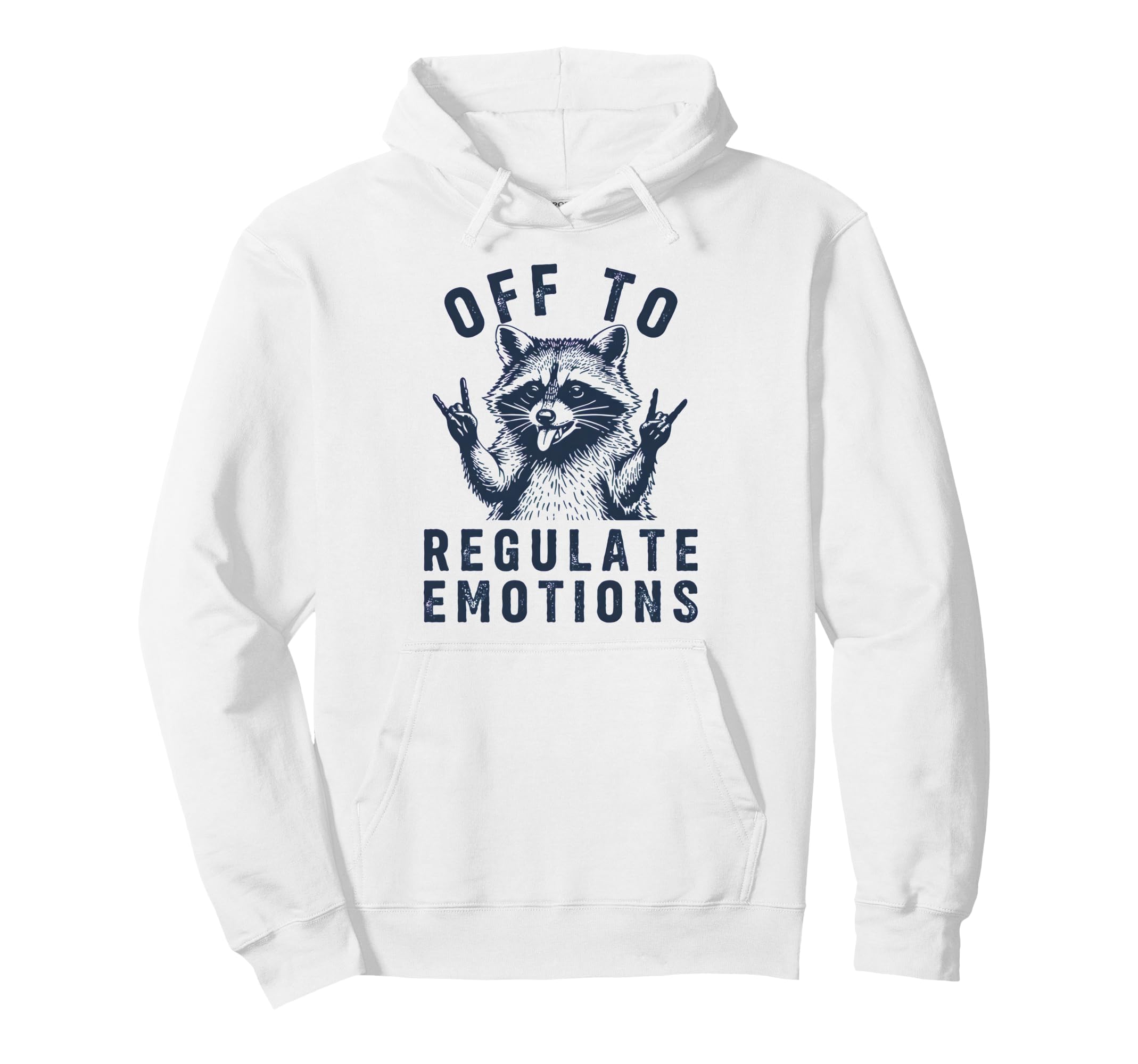 Off To Regulate Emotions Raccoon Hoodie - Casual Everyday Wear Men Women - T-Shirt, Sweatshirt, Hoodie