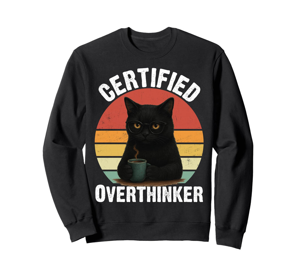 Certified Overthinker Funny Coffee Sweatshirt - Aesthetic Graphic Unisex - T-Shirt, Sweatshirt, Hoodie