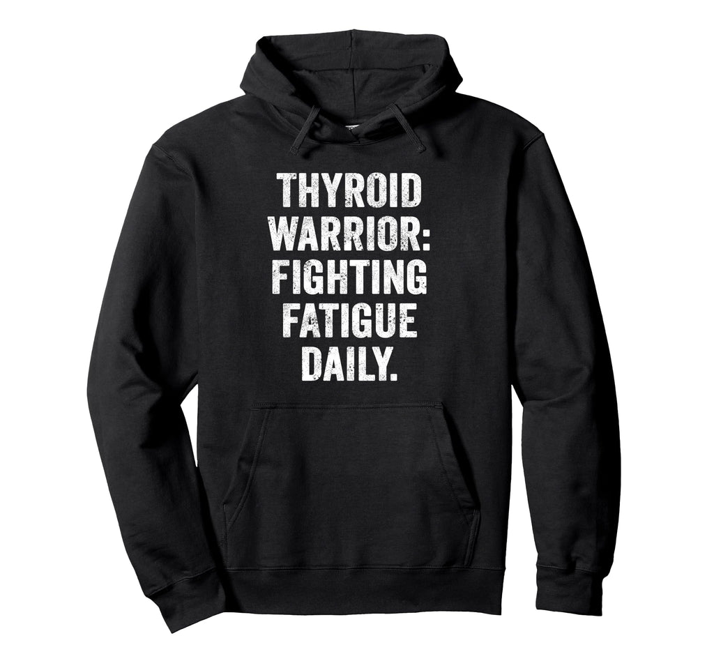 Thyroid Fatigue Battle Chronic Tiredness Hoodie - Custom Art Print Unisex - T-Shirt, Sweatshirt, Hoodie