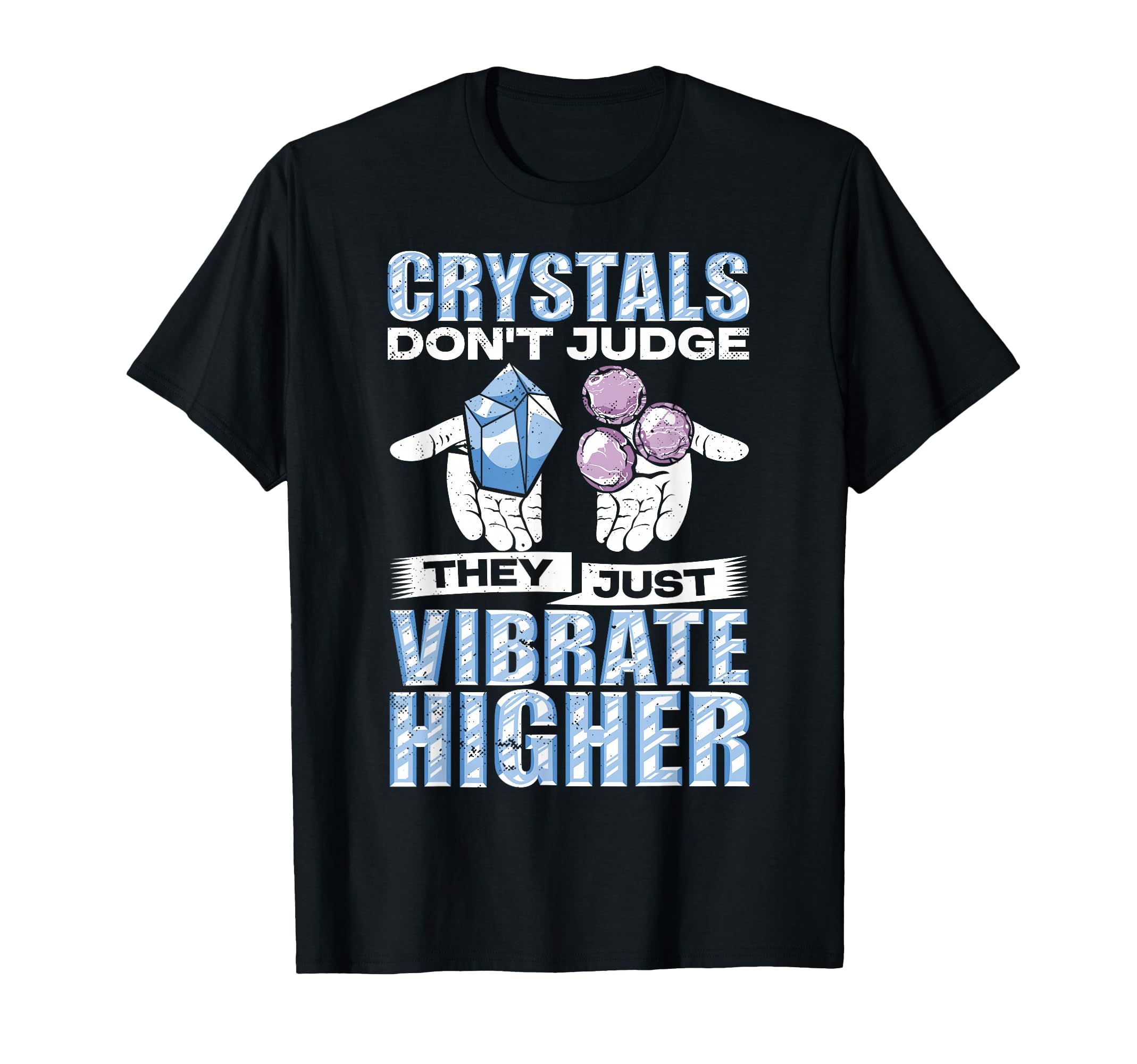Crystal Healing Higher Vibration Spiritual T-Shirt - Trendy Graphic Unisex - T-Shirt, Sweatshirt, Hoodie