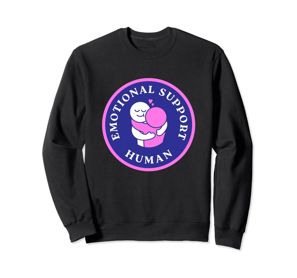 Emotional Support Human Sweatshirt - Novelty Apparel Men Women - T-Shirt, Sweatshirt, Hoodie
