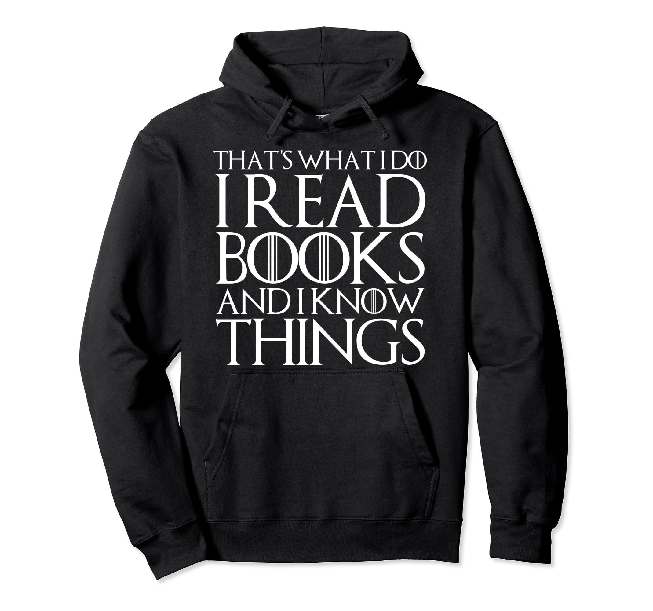 Thats What I Do I Read Books And I Hoodie - Novelty Apparel for Adults - T-Shirt, Sweatshirt, Hoodie