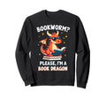 Bookworm Please Im Book Dragon Sweatshirt - Unique Graphic for Adults - T-Shirt, Sweatshirt, Hoodie