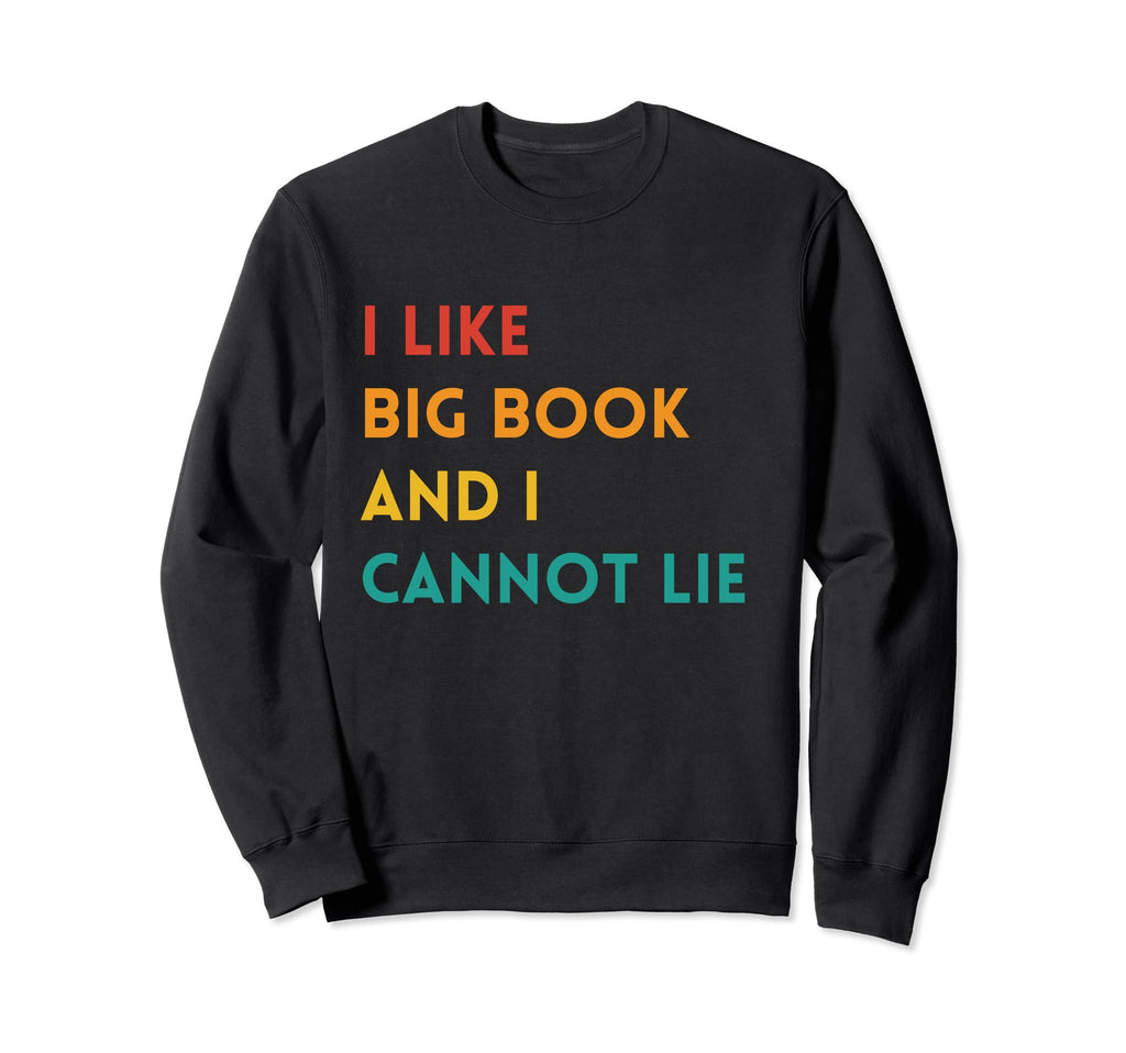 Funny I Like Big Books And I Sweatshirt - Minimalist Print for Adults - T-Shirt, Sweatshirt, Hoodie