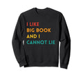 Funny I Like Big Books And I Sweatshirt - Minimalist Print for Adults - T-Shirt, Sweatshirt, Hoodie