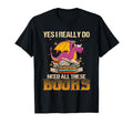 Yes I Really Do Need All These Books T-Shirt - Graphic Print for Adults - T-Shirt, Sweatshirt, Hoodie