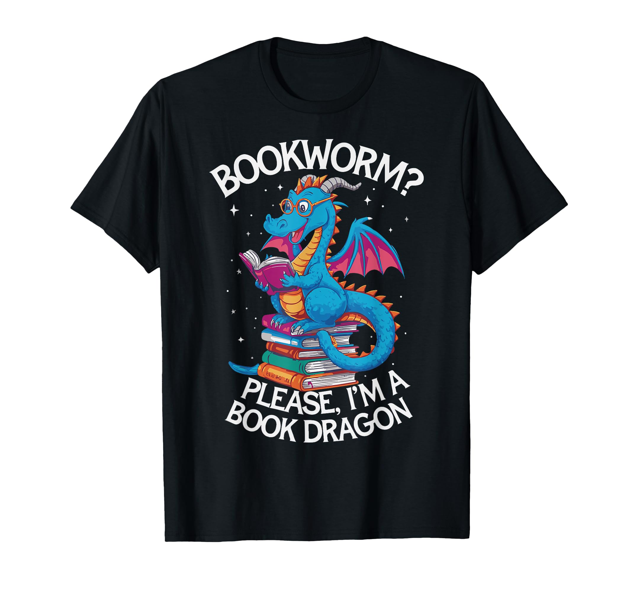 Bookworm Please Im Book Dragon Dragon T-Shirt - Novelty Apparel Unisex - T-Shirt, Sweatshirt, Hoodie