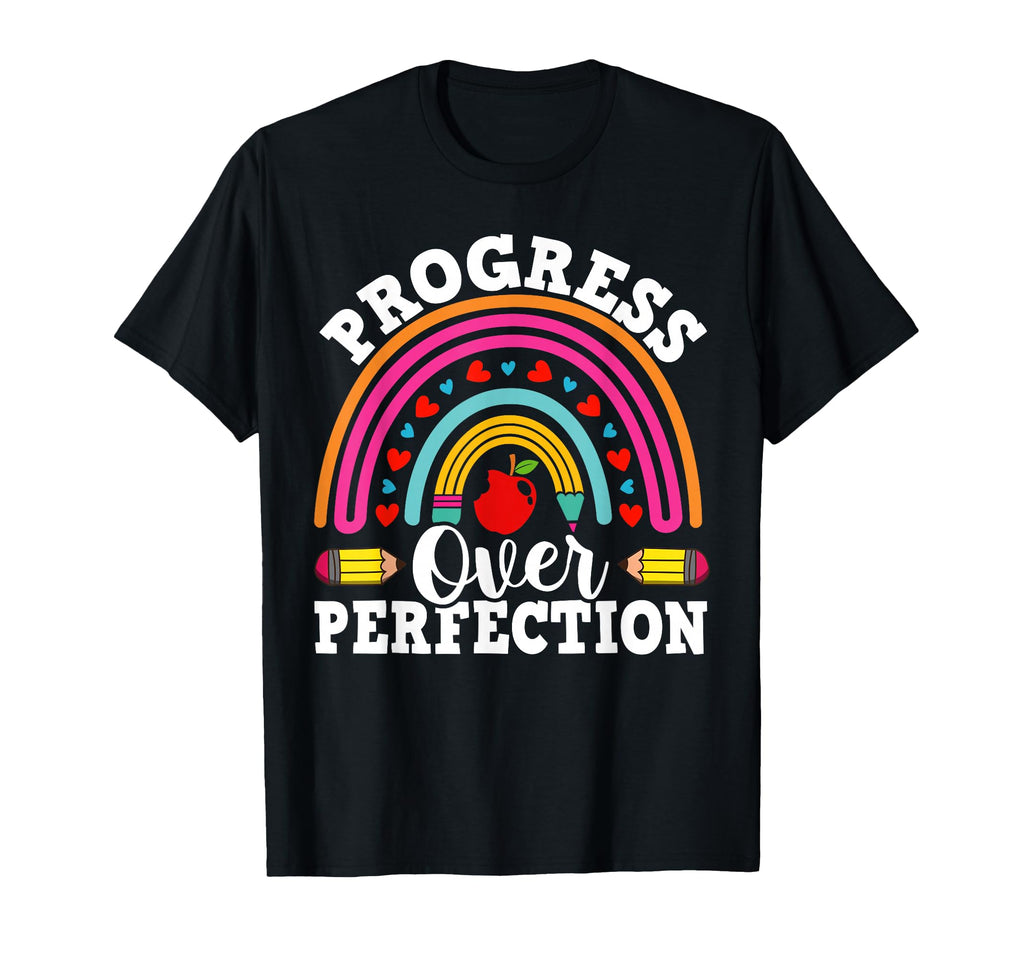 Teacher Progress Over Perfection T-Shirt - Streetwear Style Men Women - T-Shirt, Sweatshirt, Hoodie