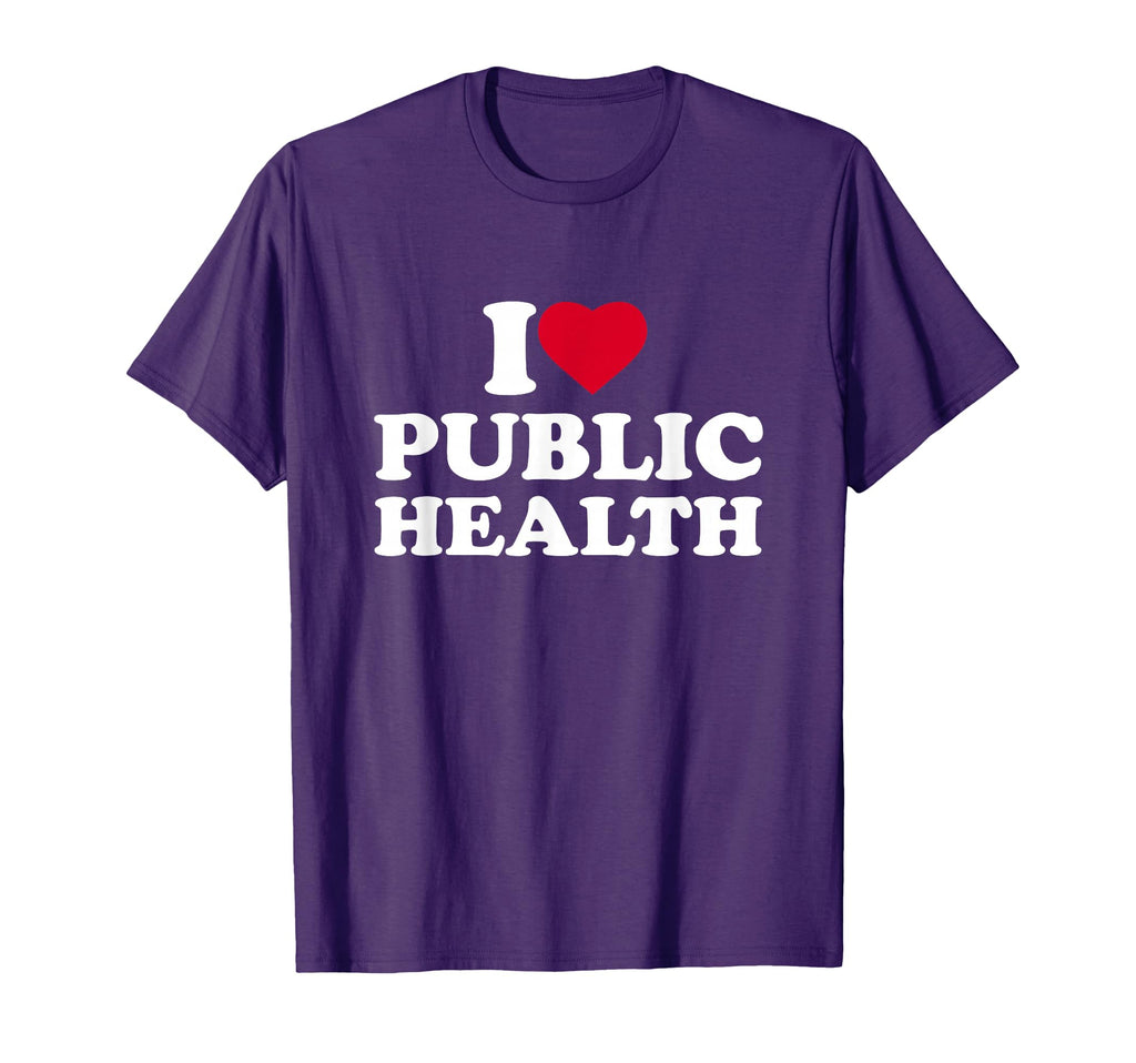 I Love Public Health Lover Worker T-Shirt - Casual Everyday Wear Men Women - T-Shirt, Sweatshirt, Hoodie