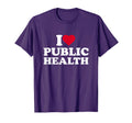 I Love Public Health Lover Worker T-Shirt - Casual Everyday Wear Men Women - T-Shirt, Sweatshirt, Hoodie