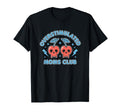 Overstimulated Moms Club Funny T-Shirt - Casual Everyday Wear for Adults - T-Shirt, Sweatshirt, Hoodie