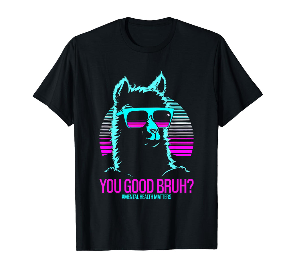 You Good Bruh Therapy Mental Health T-Shirt - Minimalist Print Men Women - T-Shirt, Sweatshirt, Hoodie