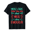 You Are What You Are And You Are T-Shirt - Novelty Apparel Men Women - T-Shirt, Sweatshirt, Hoodie