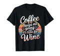 Coffee Keeps Me Going Until Its Time T-Shirt - Streetwear Style Men Women - T-Shirt, Sweatshirt, Hoodie
