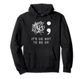 Womens Its Okay To Not Be Okay Printed Sweatshirt - Minimalist Print Unisex - T-Shirt, Sweatshirt, Hoodie
