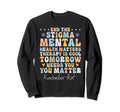 Mental Health Awareness End Stigma Sweatshirt - Trendy Graphic for Adults - T-Shirt, Sweatshirt, Hoodie