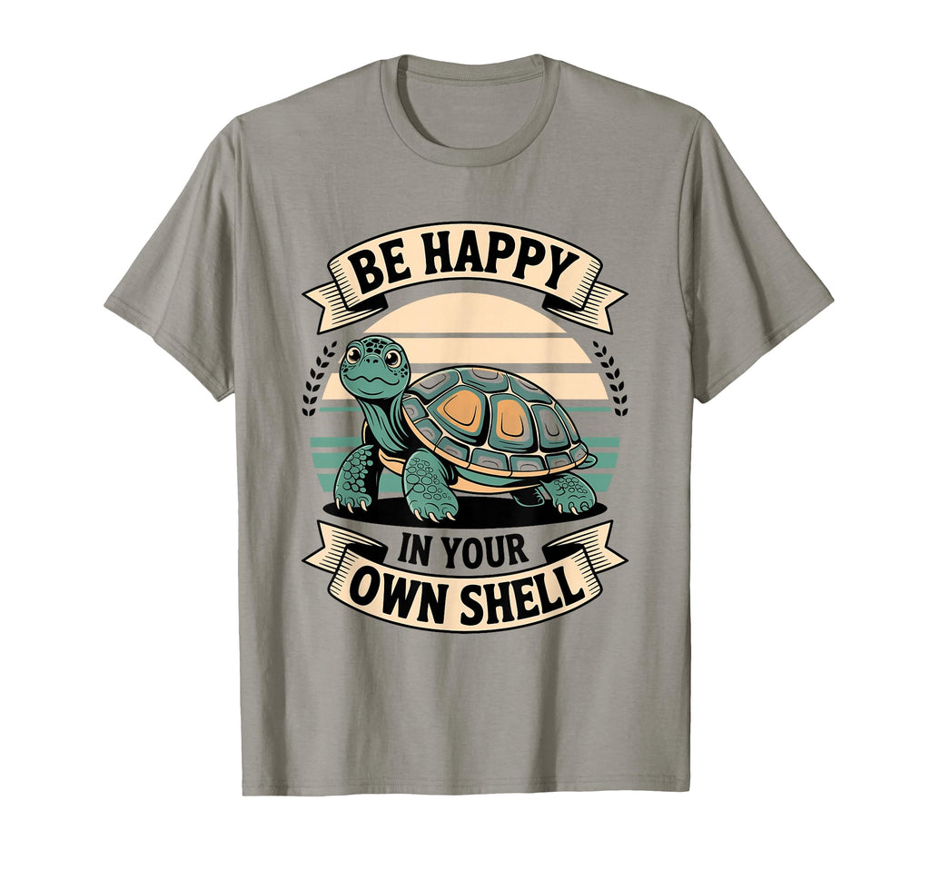 Be Happy Your Own Shell Turtle Autism T-Shirt - Streetwear Style Men Women - T-Shirt, Sweatshirt, Hoodie
