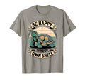Be Happy Your Own Shell Turtle Autism T-Shirt - Streetwear Style Men Women - T-Shirt, Sweatshirt, Hoodie
