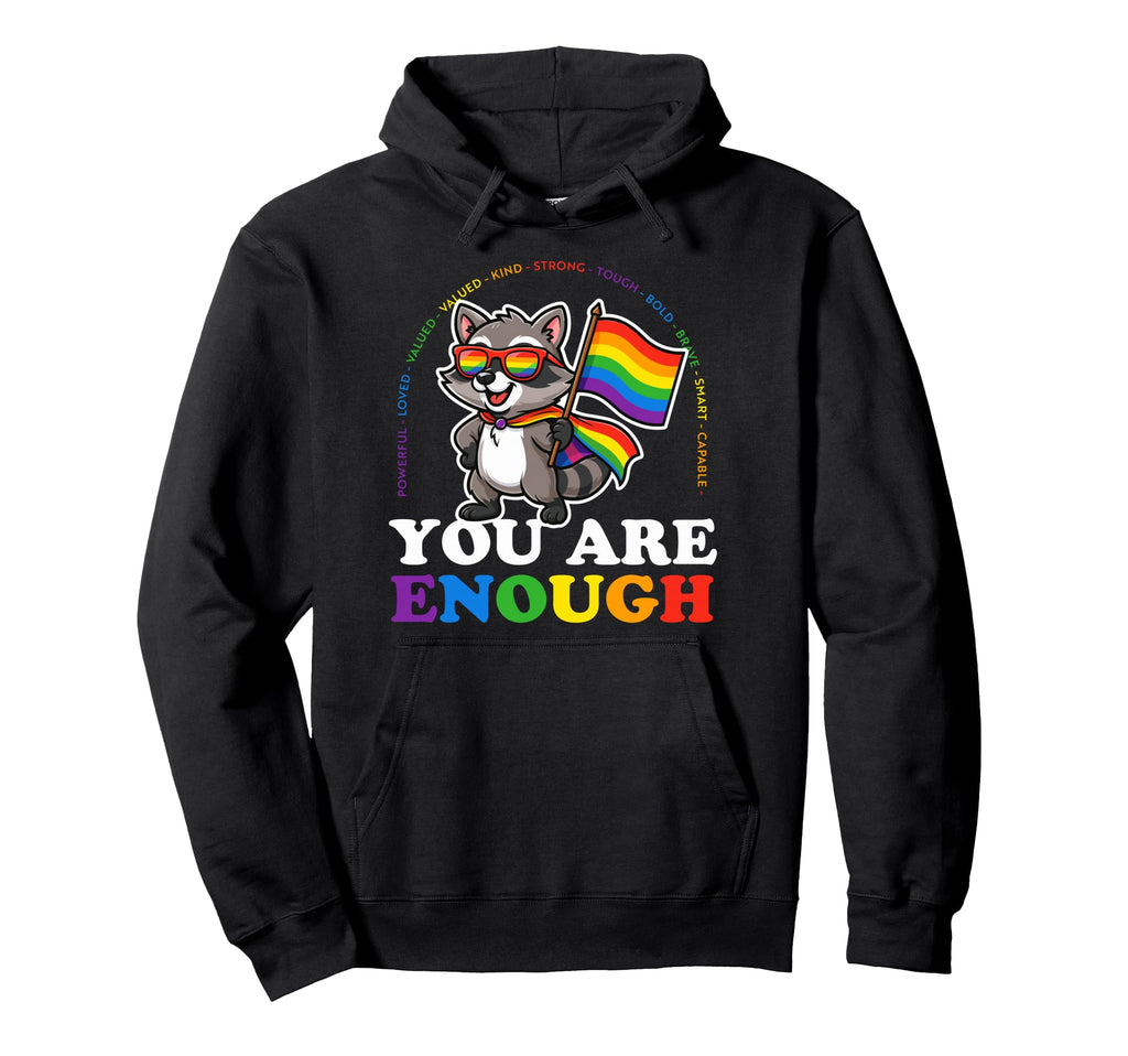 You Are Enough Raccoon Lgbtq Pride Hoodie - Aesthetic Graphic for Adults - T-Shirt, Sweatshirt, Hoodie