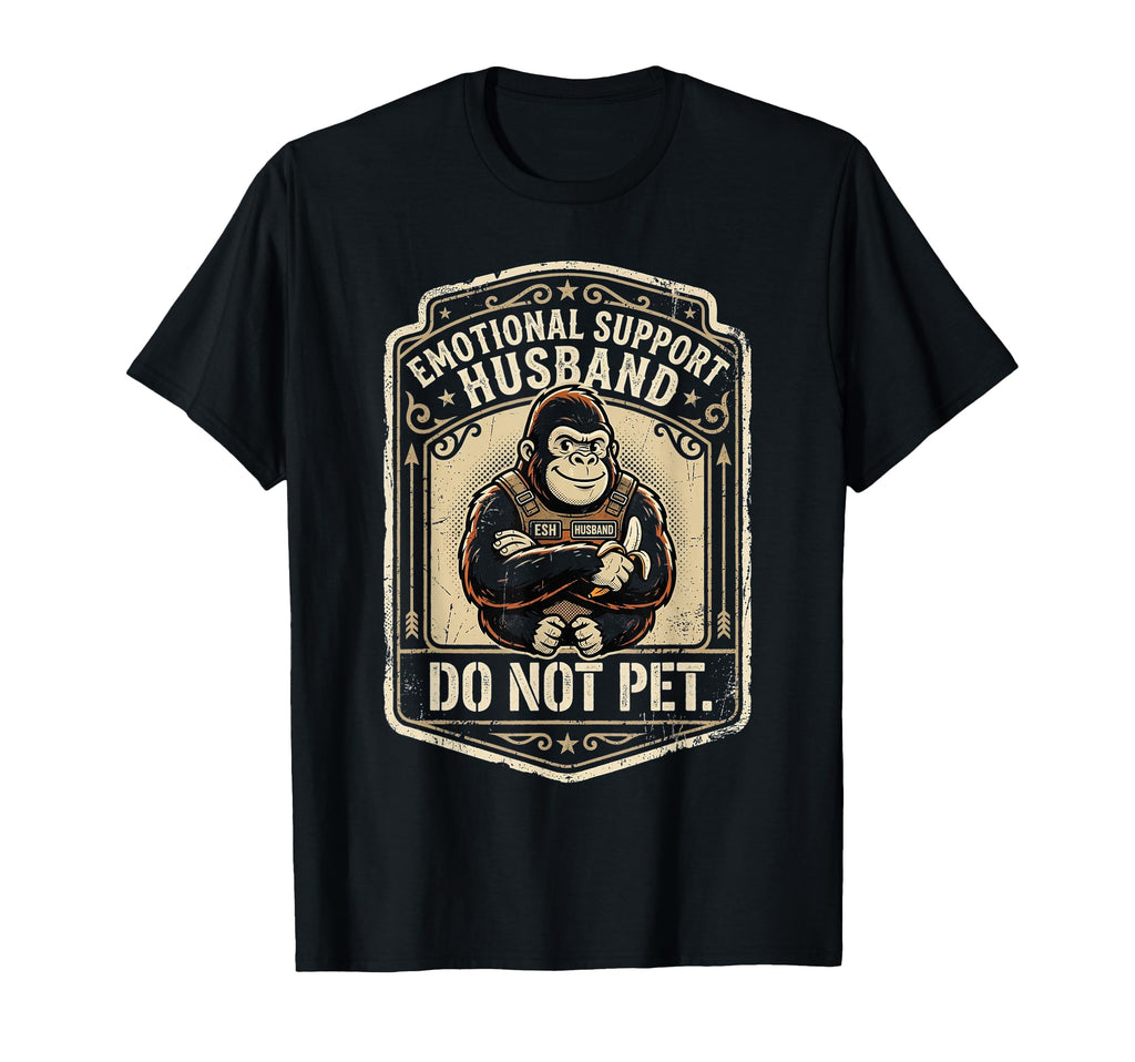Emotional Support Husband Do Not Pet T-Shirt - Custom Art Print for Adults - T-Shirt, Sweatshirt, Hoodie