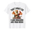 That S What I Do I Like Dragons And T-Shirt - Aesthetic Graphic Men Women - T-Shirt, Sweatshirt, Hoodie