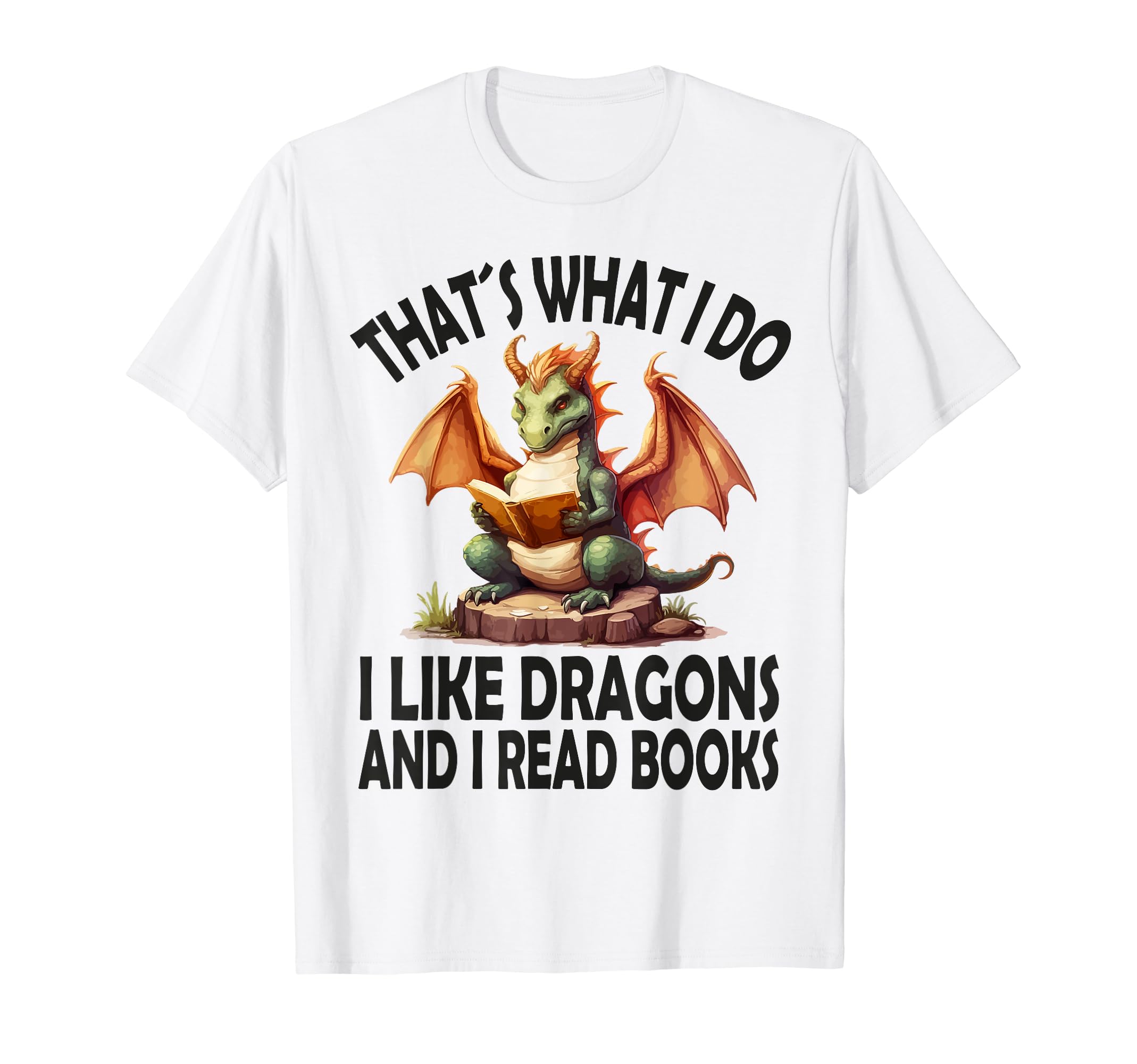 That S What I Do I Like Dragons And T-Shirt - Aesthetic Graphic Men Women - T-Shirt, Sweatshirt, Hoodie
