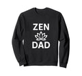 Zen Dad Funny Yoga Meditation Sweatshirt - Streetwear Style for Adults - T-Shirt, Sweatshirt, Hoodie