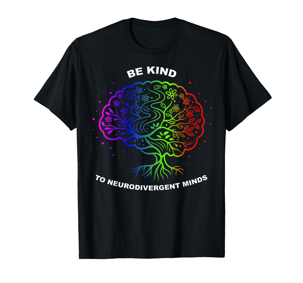 Be Kind To Neurodivergent Minds T-Shirt - Novelty Apparel for Adults - T-Shirt, Sweatshirt, Hoodie