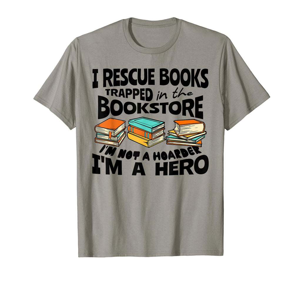 I Rescue Books Trapped Im Not Hoarder T-Shirt - Novelty Apparel for Adults - T-Shirt, Sweatshirt, Hoodie