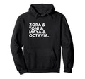 Zora Toni Maya Octavia Great Hoodie - Casual Everyday Wear Men Women - T-Shirt, Sweatshirt, Hoodie