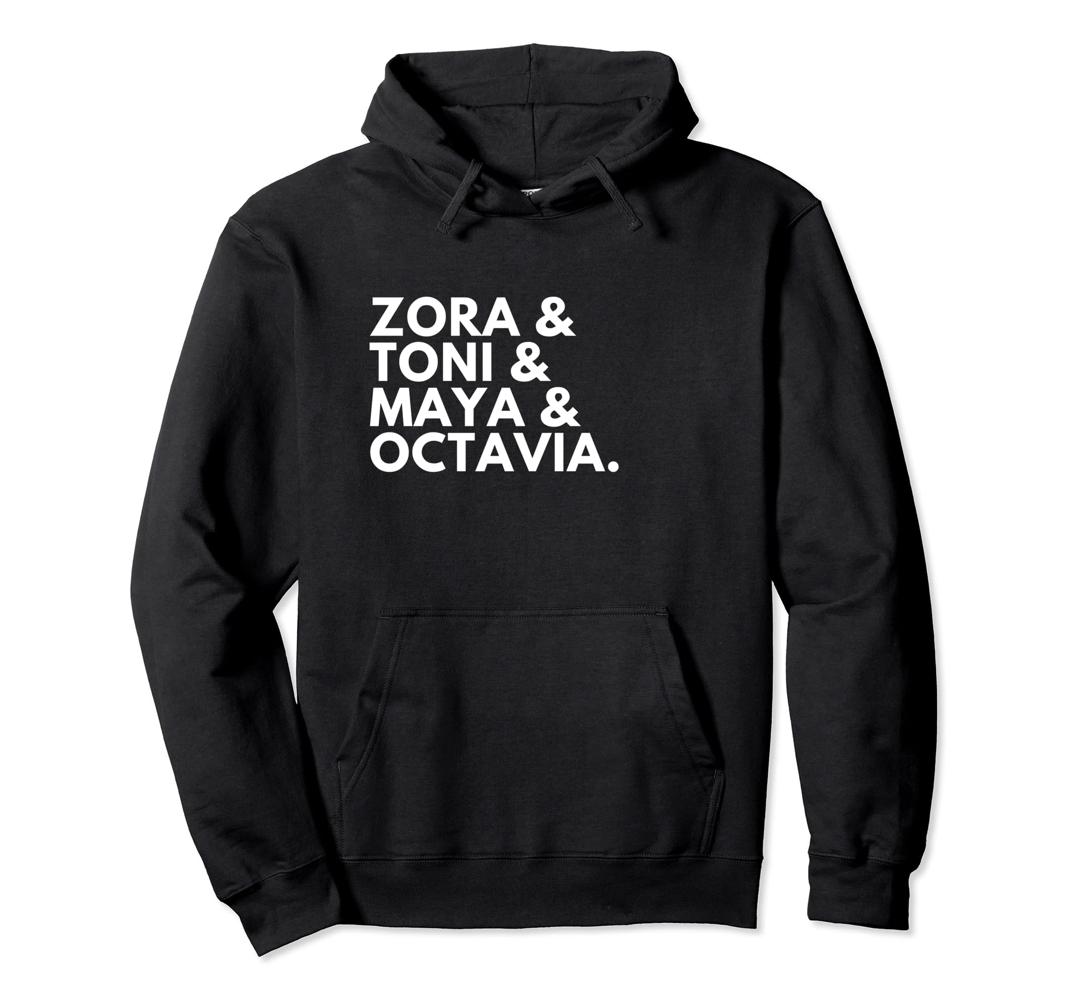 Zora Toni Maya Octavia Great Hoodie - Casual Everyday Wear Men Women - T-Shirt, Sweatshirt, Hoodie