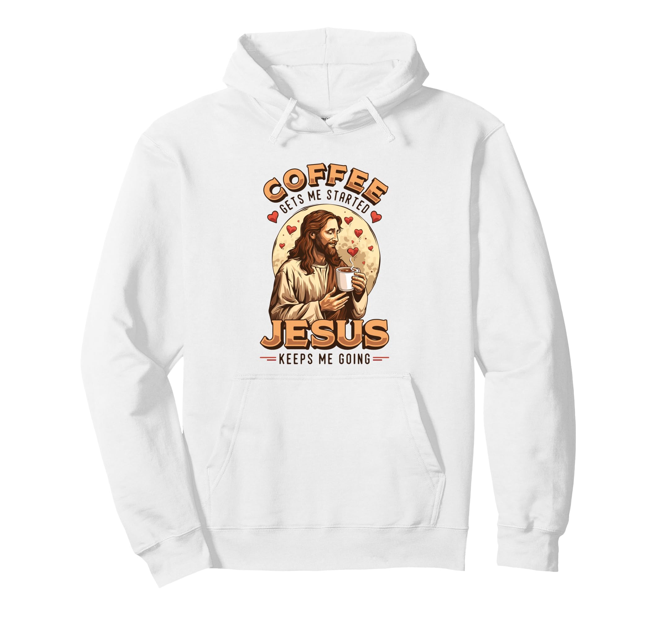 Coffee Gets Me Started Jesus Keeps Me Hoodie - Trendy Graphic Men Women - T-Shirt, Sweatshirt, Hoodie