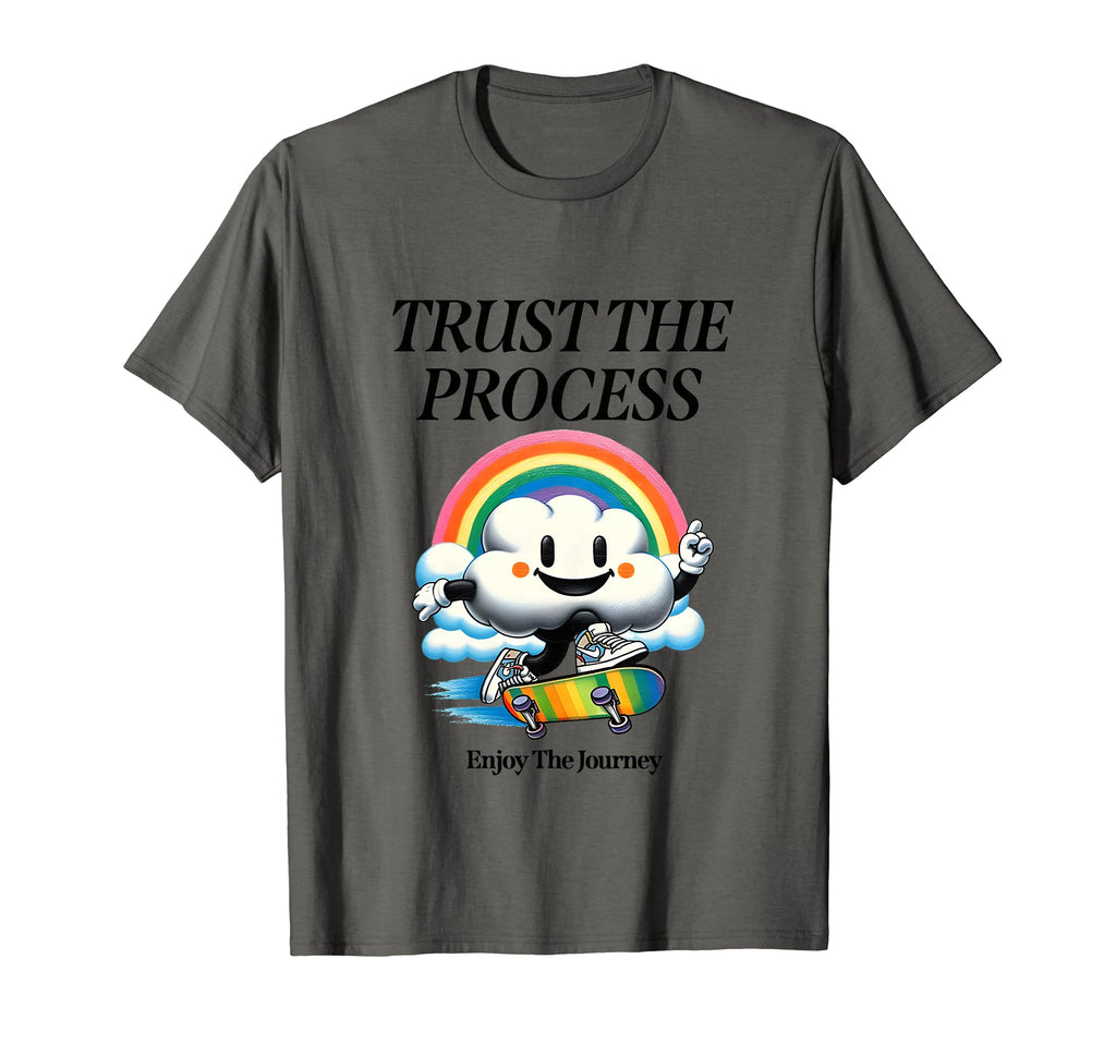 Trust Process Enjoy Journey T-Shirt - Casual Everyday Wear Men Women - T-Shirt, Sweatshirt, Hoodie