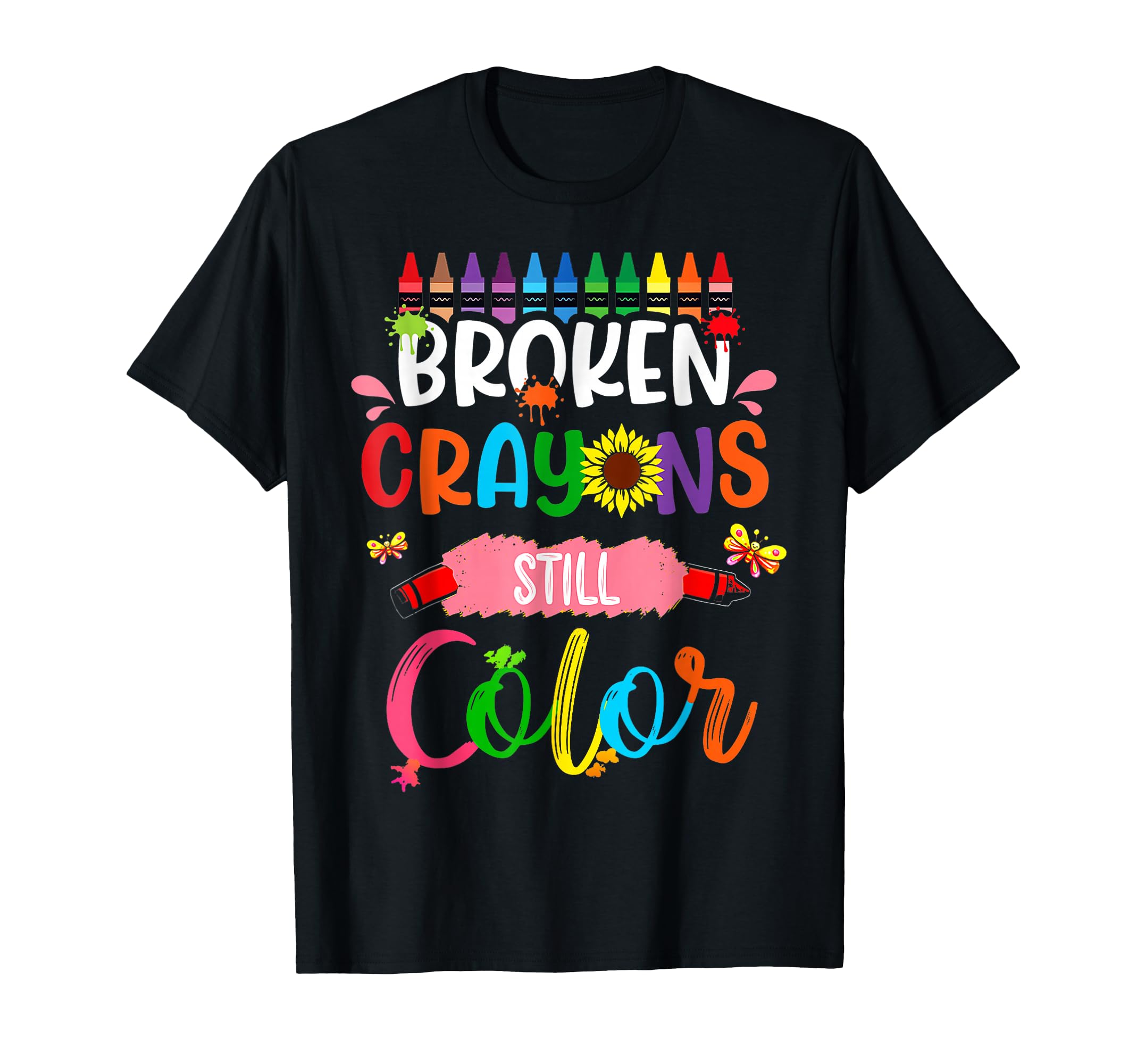 Broken Crayons Still Color Mental Health T-Shirt - Graphic Print Men Women - T-Shirt, Sweatshirt, Hoodie