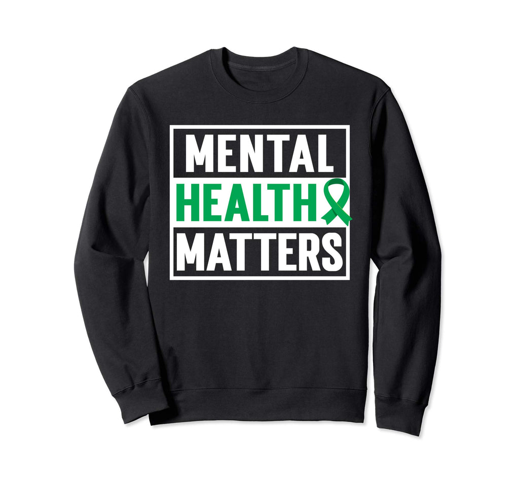 Mental Health Matters Mental Health Sweatshirt - Graphic Print Men Women - T-Shirt, Sweatshirt, Hoodie