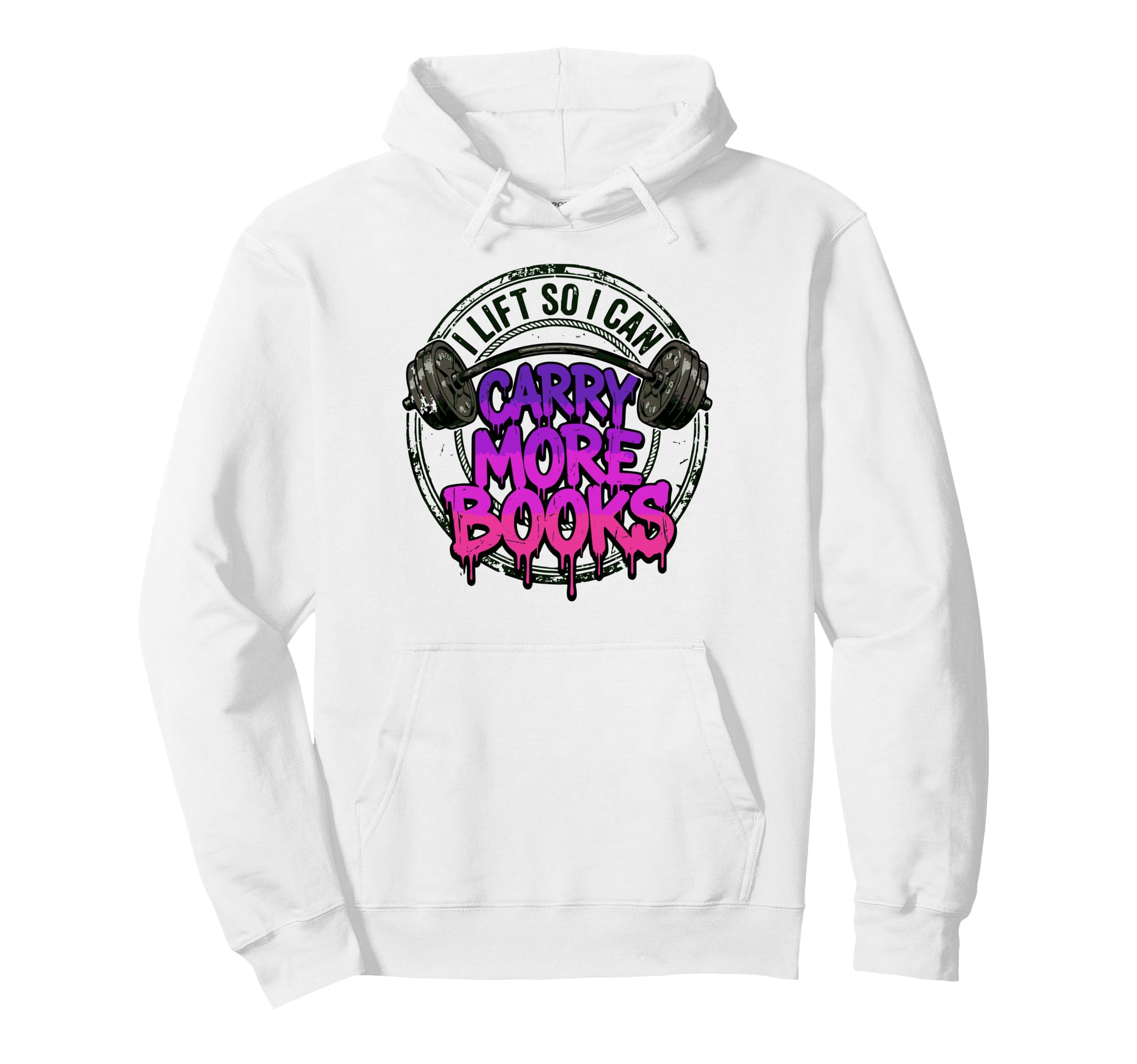I Lift So I Can Carry More Books Hoodie - Casual Everyday Wear for Adults - T-Shirt, Sweatshirt, Hoodie