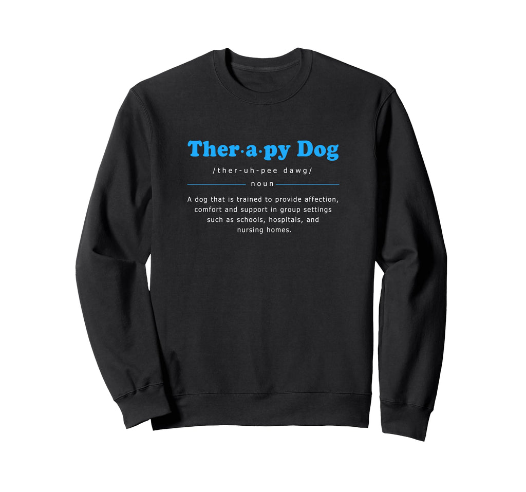 Therapy Dog Mom Therapy Dog Definition Sweatshirt - Trendy Graphic Unisex - T-Shirt, Sweatshirt, Hoodie